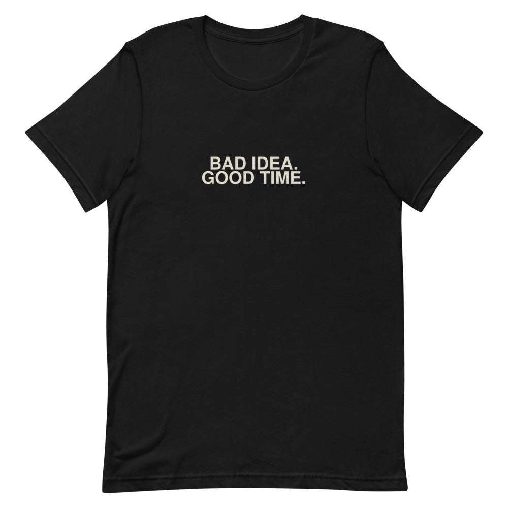 Bad Idea. Good Time. | Funny Vintage T-Shirt