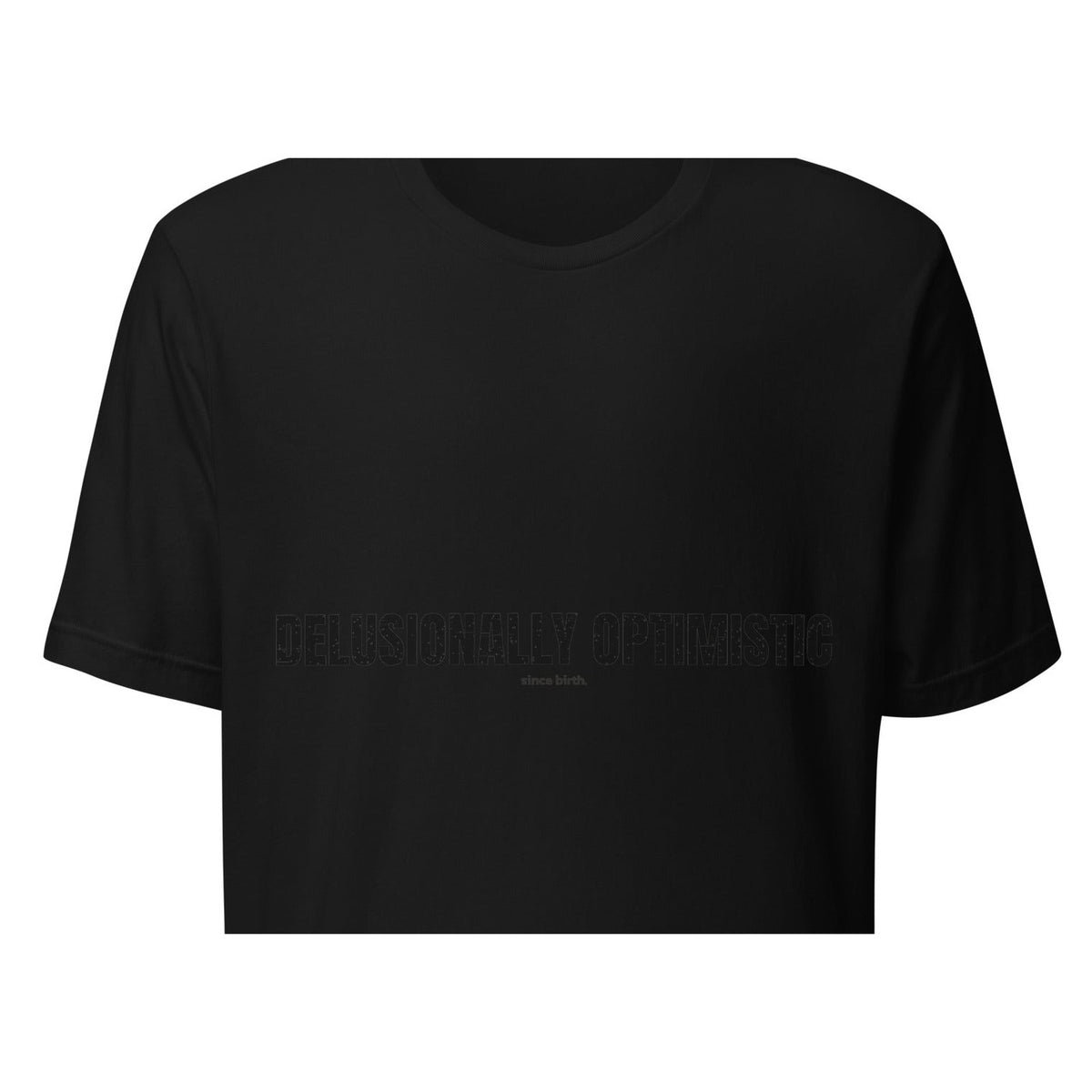Delusionally Optimistic | Funny Vintage T-Shirt