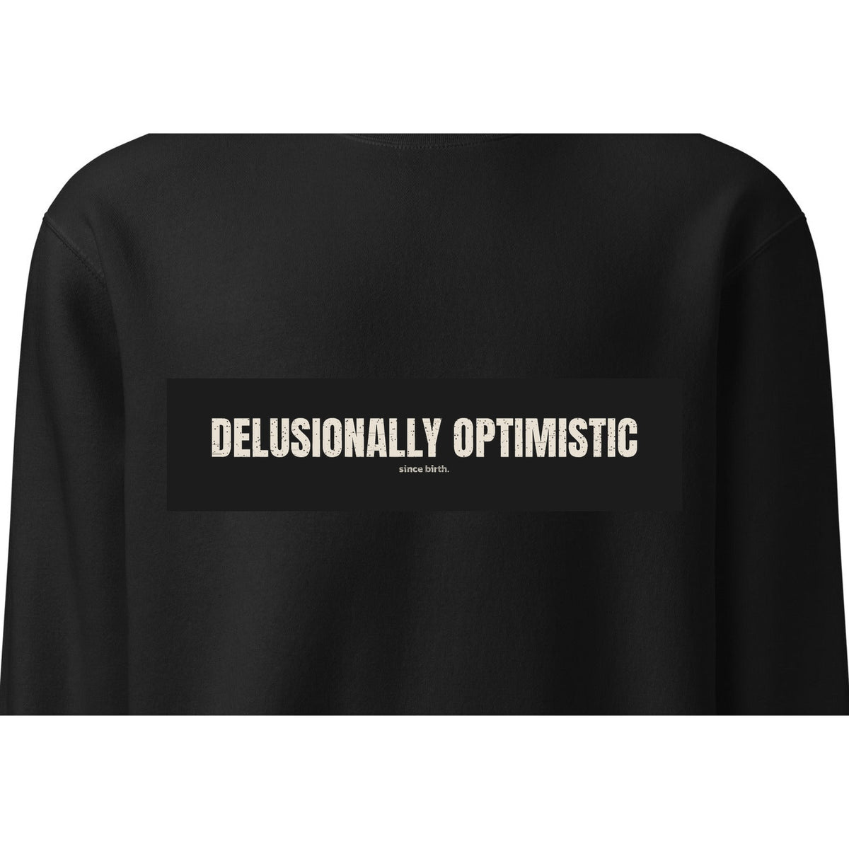 Delusionally Optimistic | Funny Vintage Crewneck