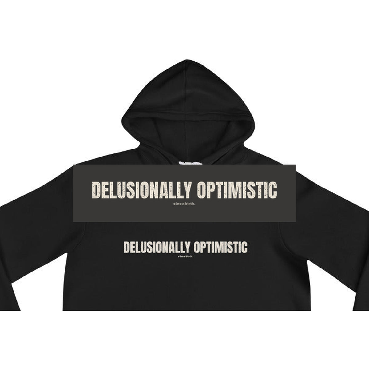 Delusionally Optimistic | Funny Vintage Hoodie