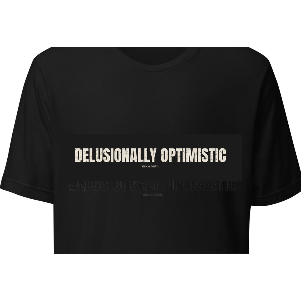 Delusionally Optimistic | Funny Vintage T-Shirt