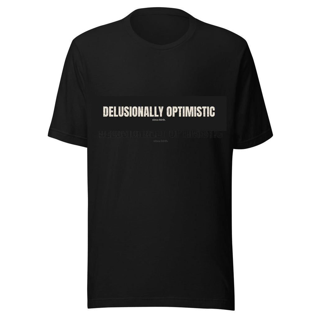 Delusionally Optimistic | Funny Vintage T-Shirt