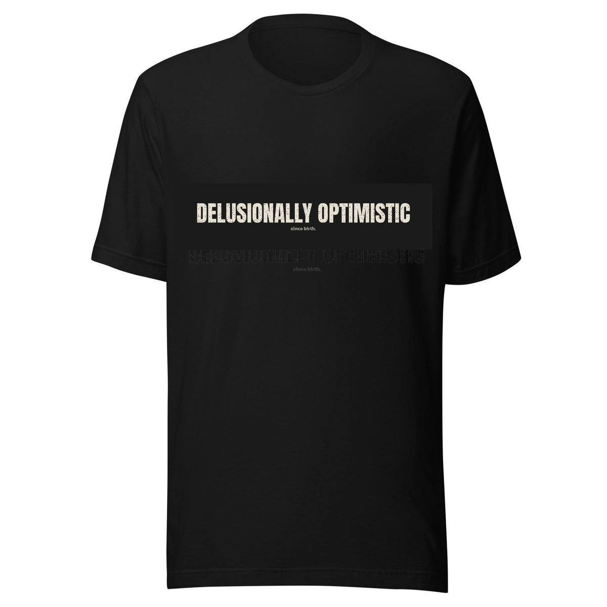 Delusionally Optimistic | Funny Vintage T-Shirt