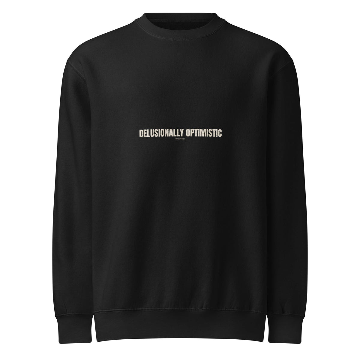 Delusionally Optimistic | Funny Vintage Crewneck