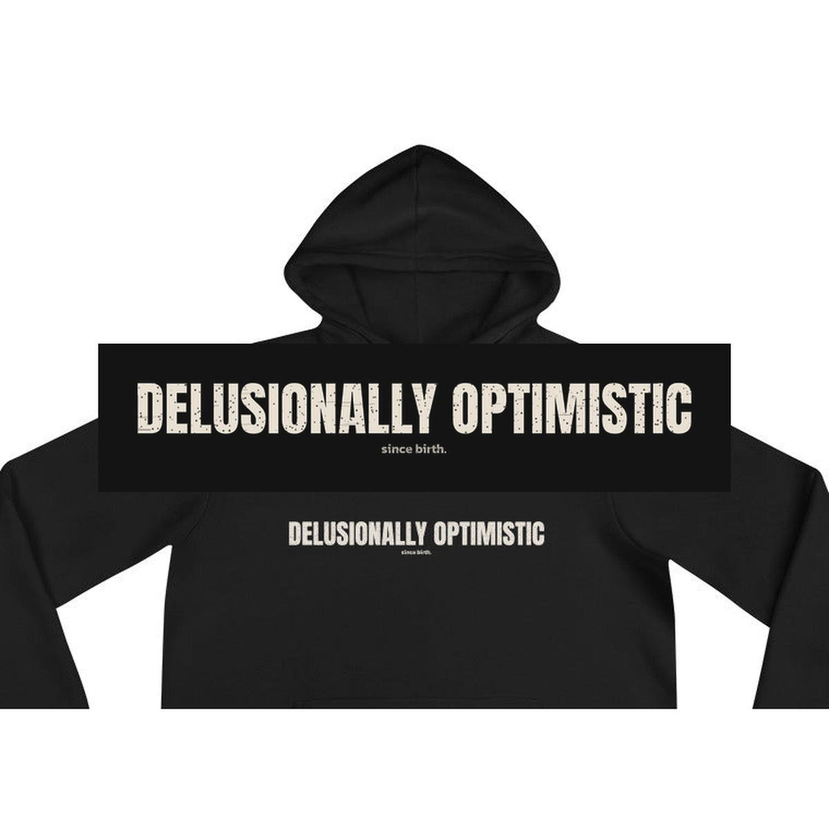Delusionally Optimistic | Funny Vintage Hoodie