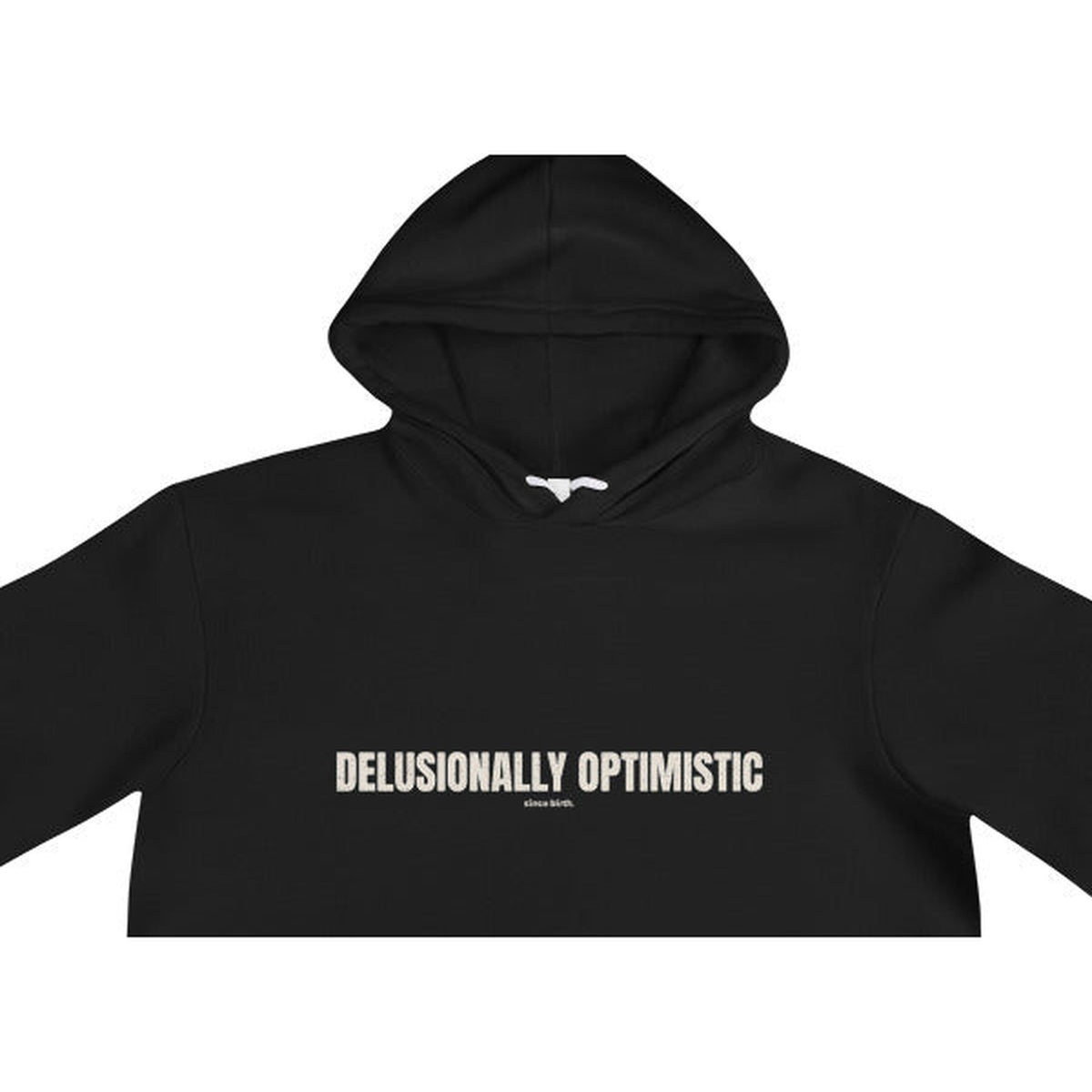 Delusionally Optimistic | Funny Vintage Hoodie