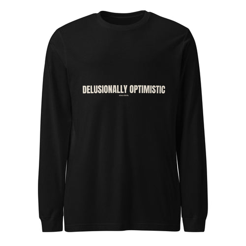 Delusionally Optimistic | Funny Vintage Long Sleeve Tee