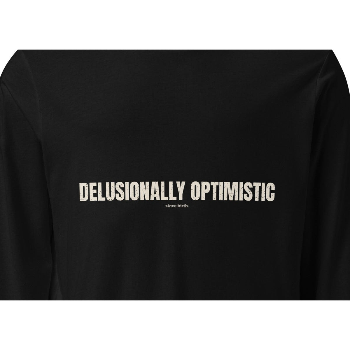 Delusionally Optimistic | Funny Vintage Long Sleeve Tee