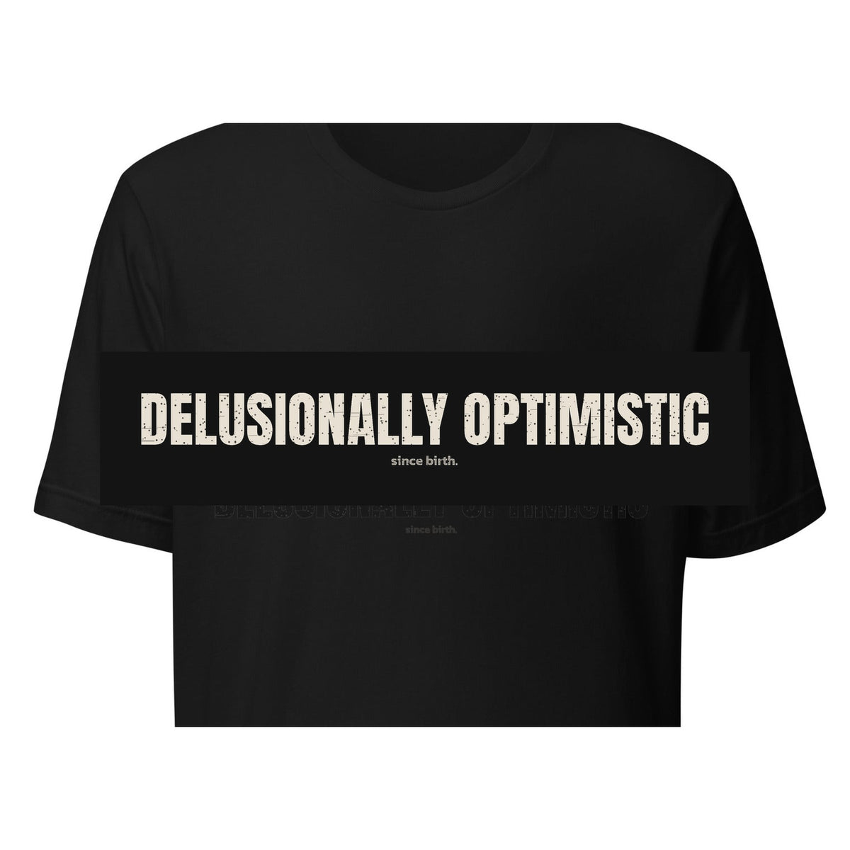 Delusionally Optimistic | Funny Vintage T-Shirt