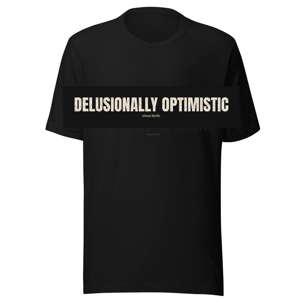 Delusionally Optimistic | Funny Vintage T-Shirt