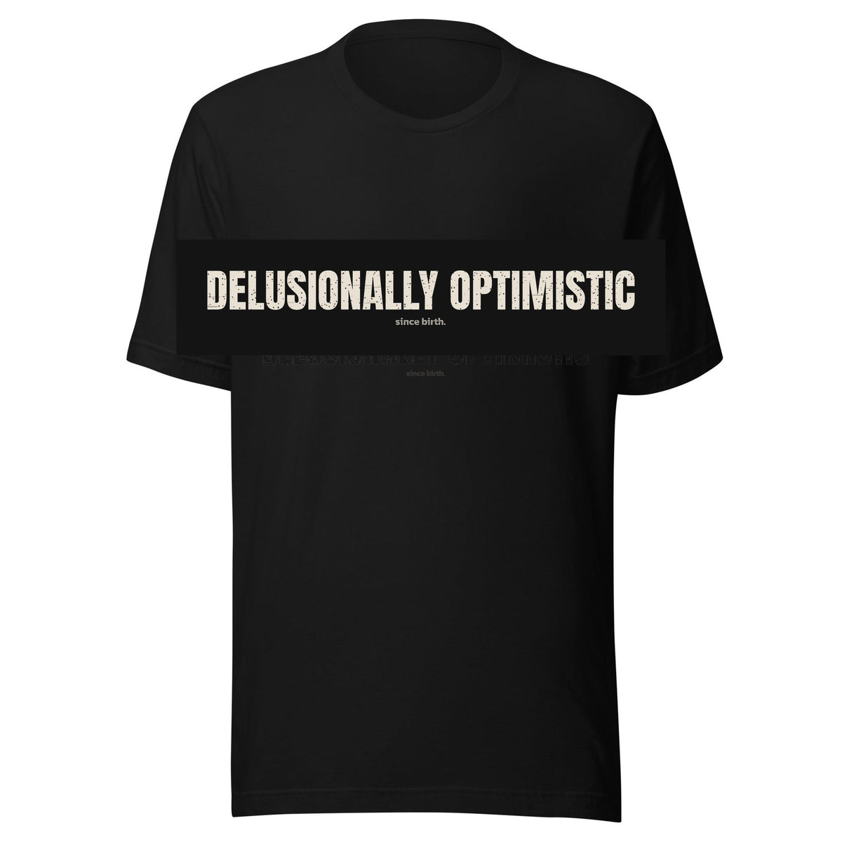 Delusionally Optimistic | Funny Vintage T-Shirt