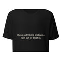I Have a Drinking Problem… I Am Out of Alcohol | Funny Vintage T-Shirt