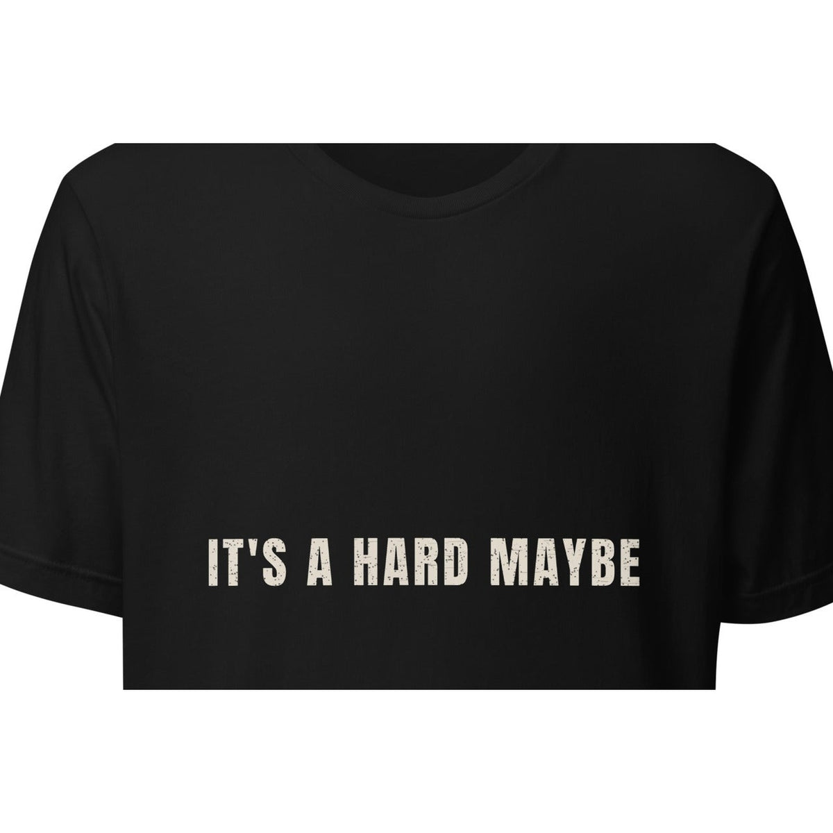 It's A Hard Maybe | Funny Vintage T-Shirt