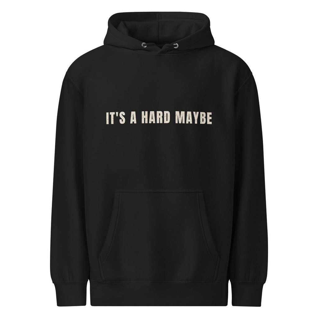 It's A Hard Maybe | Funny Vintage Hoodie