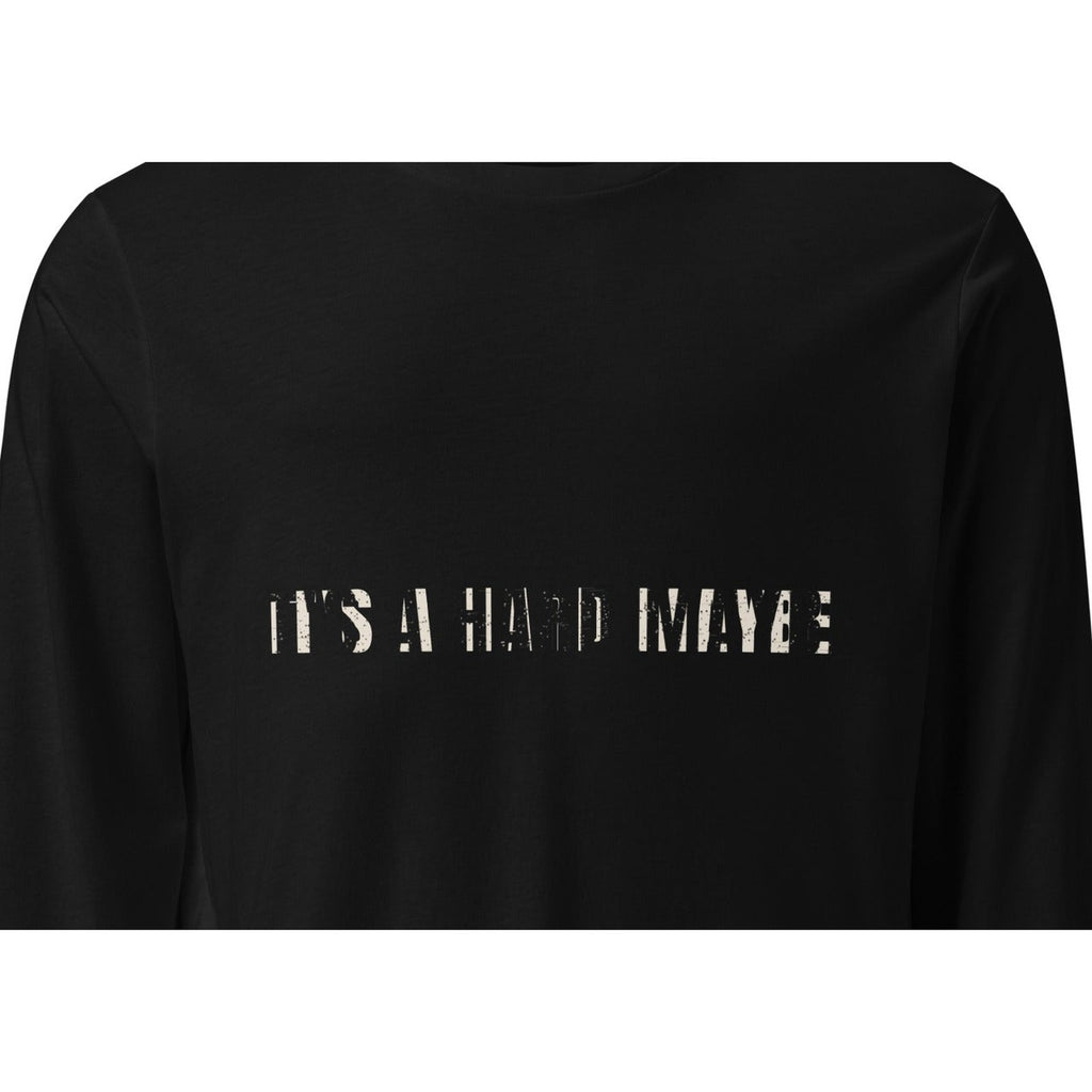 It's A Hard Maybe | Funny Vintage Long Sleeve Tee