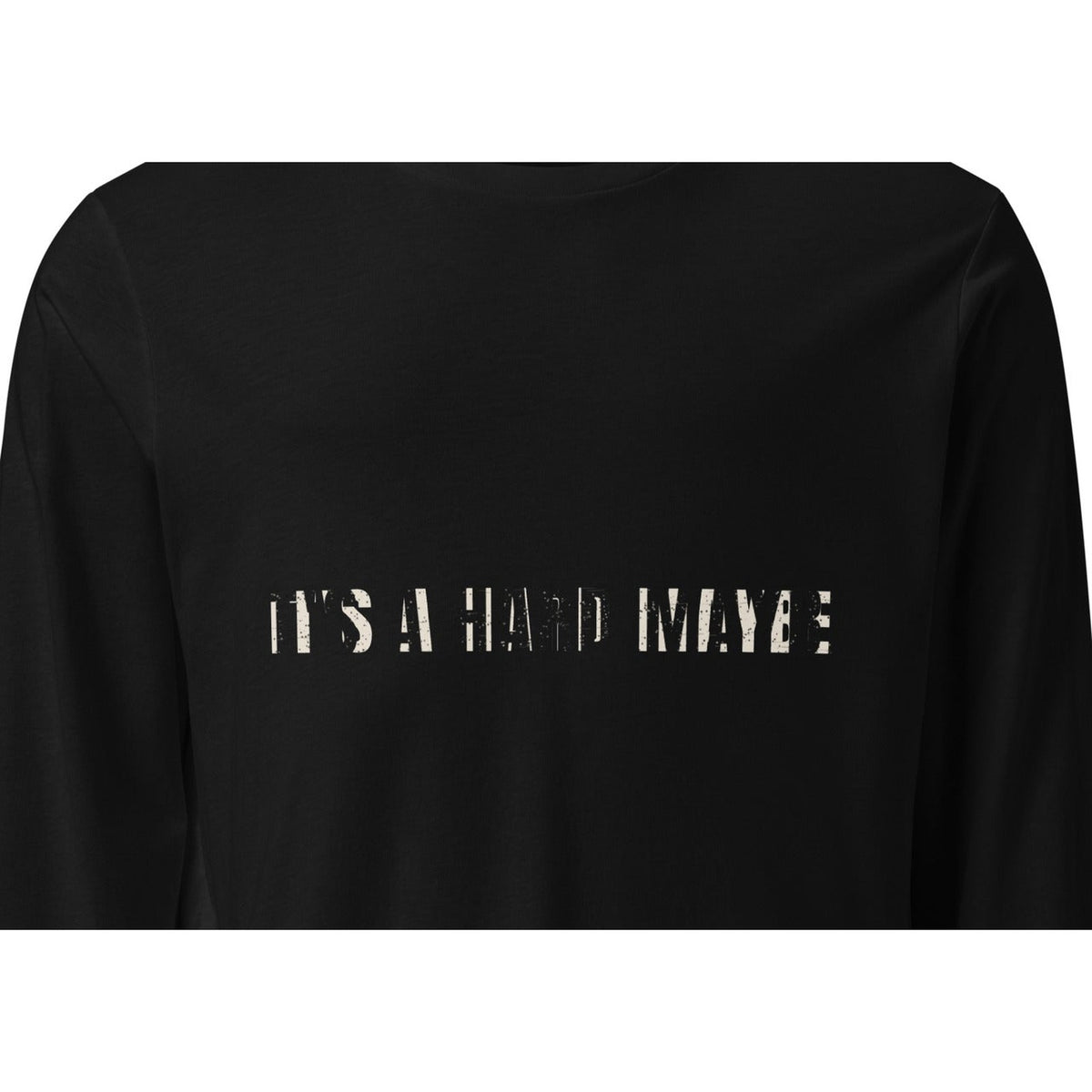 It's A Hard Maybe | Funny Vintage Long Sleeve Tee