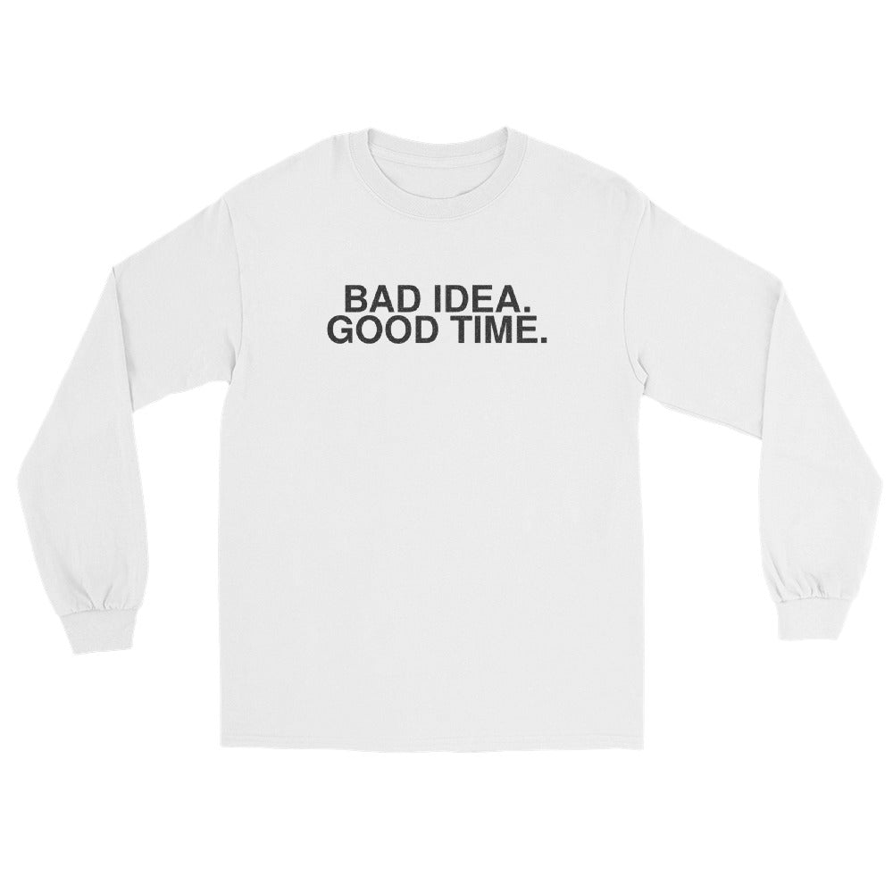 bad-idea-good-time-funny-vintage-long-sleeve-tee White front full mockup