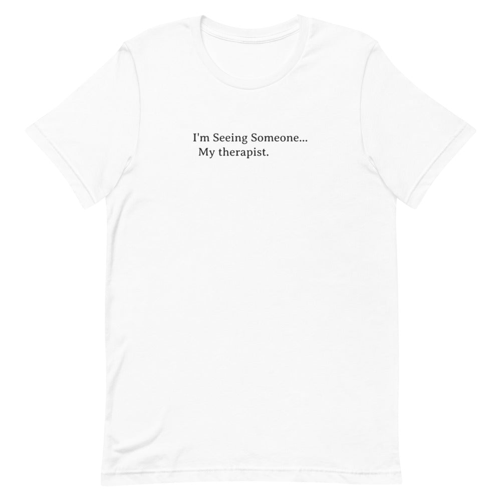I'm Seeing Someone... My Therapist | Flat Front